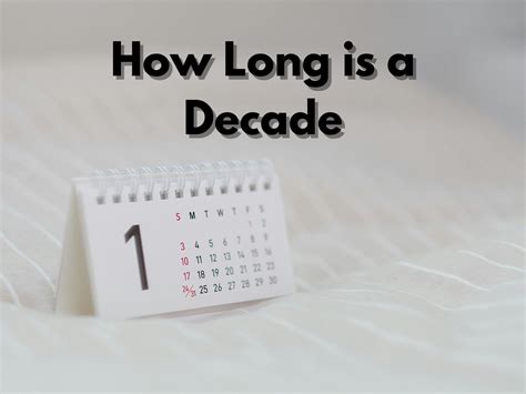 Unraveling Decades How Long Is a Decade Exactly