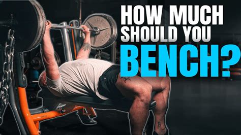 How Much Should You Be Able To Bench By Body Weight Eoua Blog