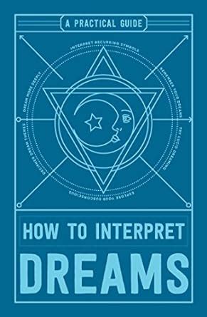 How To Interpret Dreams A Practical Guide Adams Media 0001507201907 Amazon Com Books