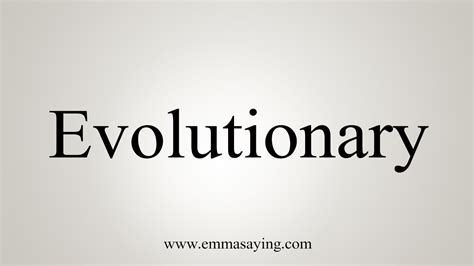 How To Say Evolutionary Youtube How To Say Evolutionary Youtube
