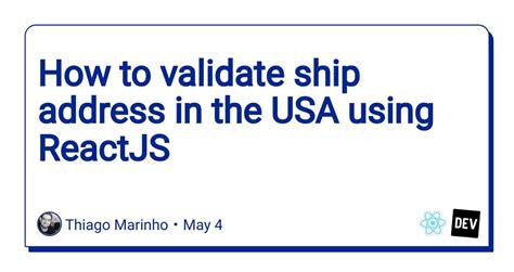How To Validate Ship Address In The Usa Using Reactjs R Devto How To Validate Ship Address In The Usa Using Reactjs R Devto