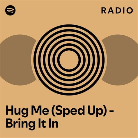 Hug Me Sped Up Bring It In Singolo Di Madax Spotify