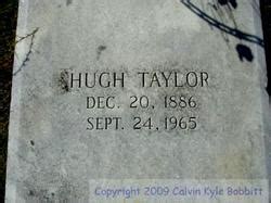 Hugh Taylor 1886 1965 M Morial Find A Grave