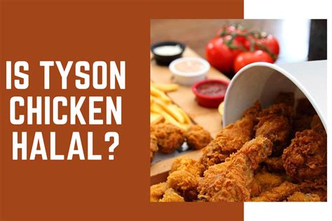 Is Tyson Chicken Halal Or Haram Quick Facts