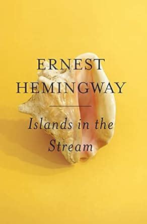 Islands In The Stream Hemingway Ernest 9780684837871 Amazon Com Books