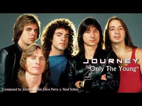 Journey Only The Young Youtube