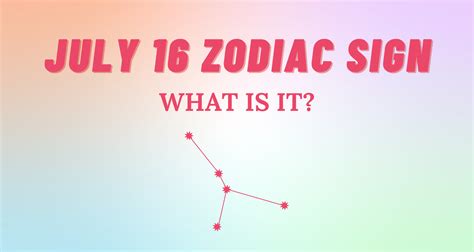 July 16 Zodiac Sign Explained So Syncd
