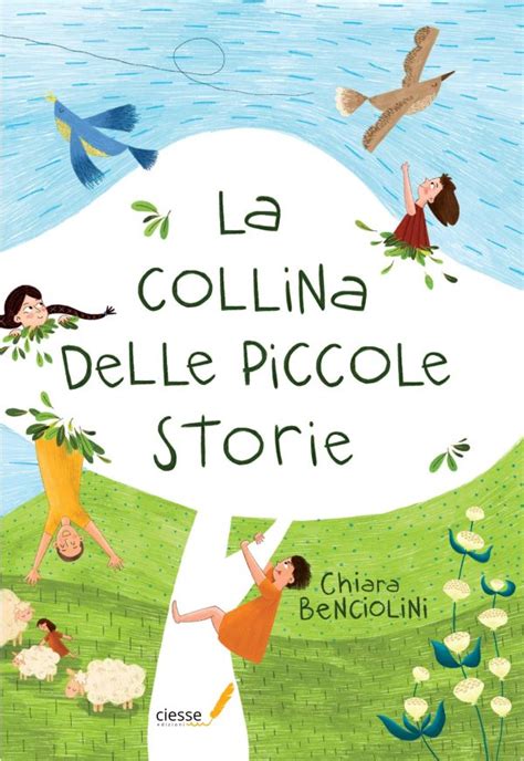 La Collina Delle Piccole Storie Ciesse Edizioni La Collina Delle Piccole Storie Ciesse Edizioni