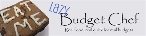 Lazy Budget Chef Lazy Budget Chef