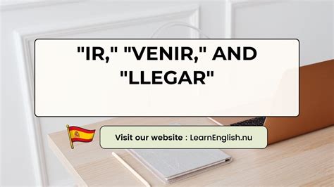 Mastering 'Llegar' in English Translation