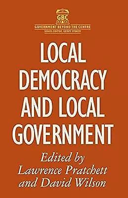 Local Democracy And Local Government Government Beyond The Centre
