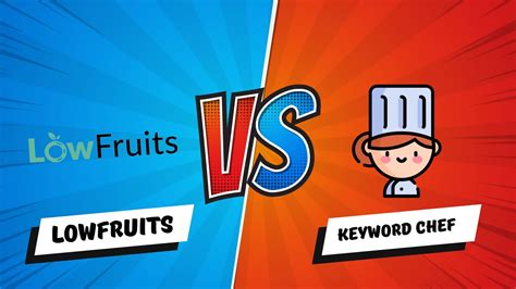Lowfruits Vs Keyword Chef Head To Head Features Amp Pricing Lowfruits