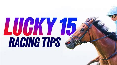 Lucky 15 Tips Horse Racing Tips For Ireland Uk Lucky 15 Tips Horse Racing Tips For Ireland Uk