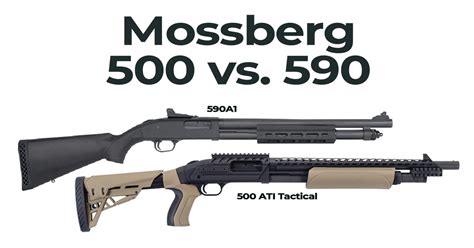 Mossberg 590 Vs 500