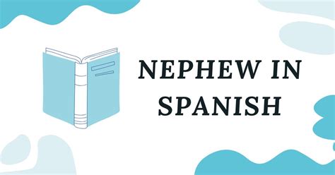 NephewInSpanish: MasteringFamilyTermsEffortlessly