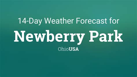 Newberry Park Ohio Usa 14 Day Weather Forecast