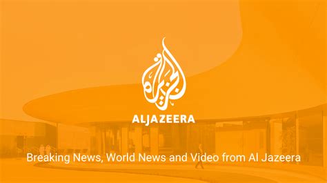 News Today S Latest From Al Jazeera