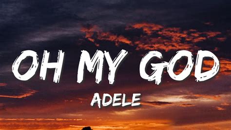 Unlock Adele's 'Oh My God' Lyrics Meaning