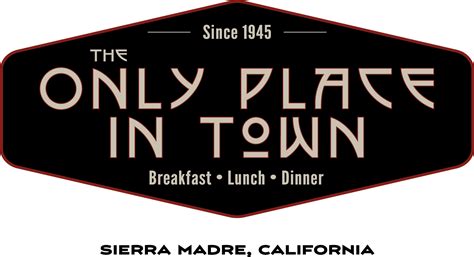 Only Place In Town Sierra Madre Menu Prices Restaurant Reviews Order Online Food Delivery Tripadvisor