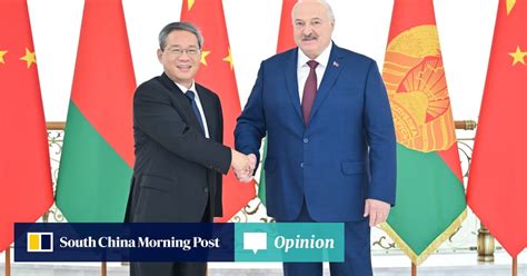 Opinion How Belarus Is Seeking To Balance Russia Ties With Stronger China Relations South China Morning Post