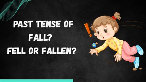 Understanding the Past Tense of Fallen: Unveiling Grammar Secrets