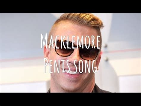 Penis Song Macklemore Penis Song Macklemore