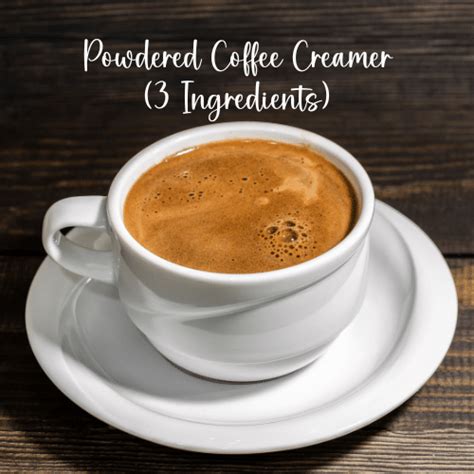 Powdered Coffee Creamer 3 Ingredient This Old Baker