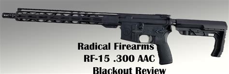 Radical Firearms Rf 15 300 Aac Blackout Review Ssp Firearms