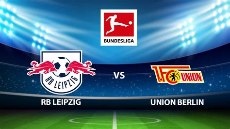 Rb Leipzig Vs Union Berlin Bundesliga Match Live Streaming On 23Rd Rb Leipzig Vs Union Berlin Bundesliga Match Live Streaming On 23Rd