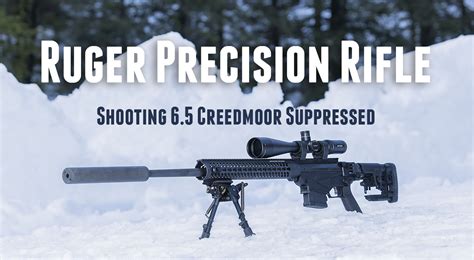 Ruger Precision Rifle Shooting 6 5 Creedmoor Suppressed Ultimate