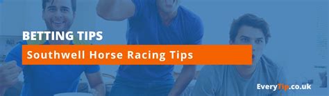 Southwell Racing Tips Every Tip