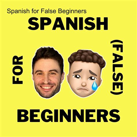 Spanish For False Beginners Espa Ol Para Falsos Principiantes Podcast On Spotify