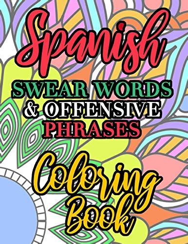 Spanish Swear Words And Offensive Phrases Coloring Book Culver Allison 9781076349019 Abebooks