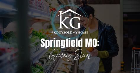 Springfield Mo Area Grocery Store Options Greater Springfield Real