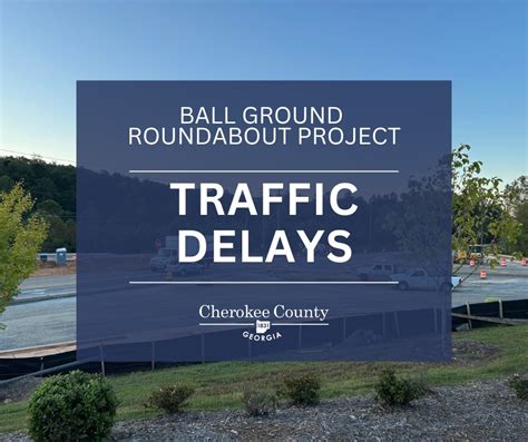 Starting Today Notice Road Construction Traffic Pattern Change Project Ball Ground Hwy At Howell Bridge Rd Roundabout Dates 10 16 2025 To 10 24 2025 Working Hours 8 30 A M To 5 00 P M Construction Starting Today Notice Road Construction Traffic Pattern Change Project Ball Ground Hwy At Howell Bridge Rd Roundabout Dates 10 16 2025 To 10 24 2025 Working Hours 8 30 A M To 5 00 P M Construction