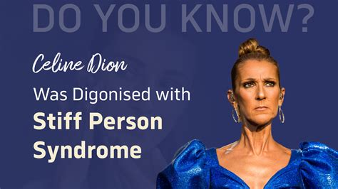 Stiff Person Syndrome Celine Dion And Me Stimpunks Foundation