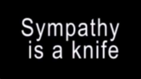 Sympathy Is A Knife