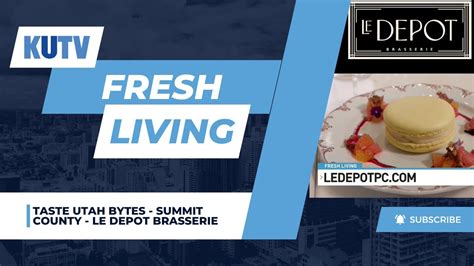 Taste Utah Bytes Summit County Le Depot Brasserie