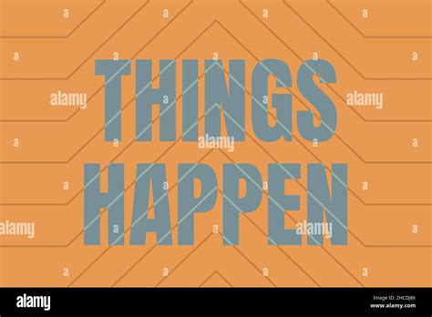 Text Showing Inspiration Things Happen Concept Meaning Result Of