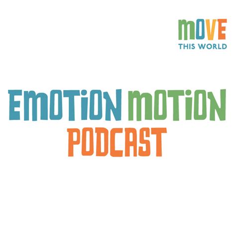 The Emotion Motion Podcast Podcast Apple Podcasts
