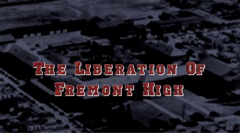 The Liberation Of Fremont High Filmfreeway