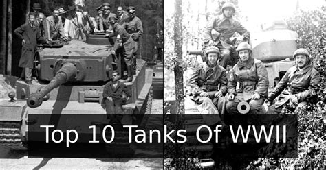 The Top Ten Tanks Of Wwii Ww2 Helmets The Top Ten Tanks Of Wwii Ww2 Helmets