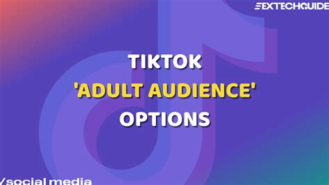 Tiktok To Launch Adult Only Options For Users Over 18