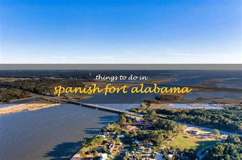 Top 15 Things To Do In Spanish Fort Alabama Trip101