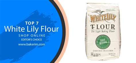 Top 7 Best White Lily Flour Guide Amp Review 2023