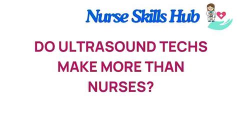 Unraveling Earnings Do Ultrasound Techs Outpace Nurses