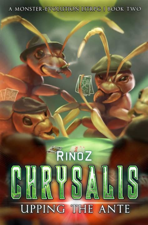Upping The Ante Chrysalis 2 By Rinoz Goodreads