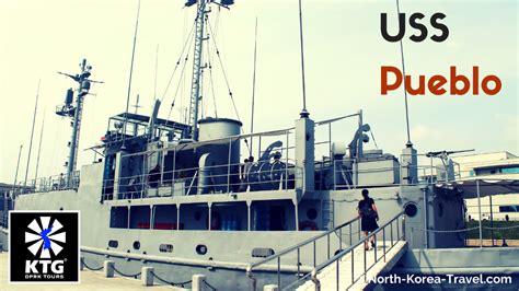 Uss Pueblo Tour Ktg See This Us Vessel Located At The Korean War