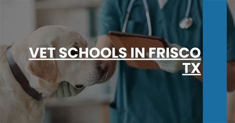 Vet Schools In Frisco Tx Navle Prep