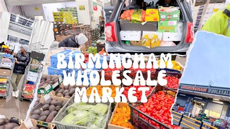 Visiting The Biggest Wholesale Market In Birmingham Bulk Shopping